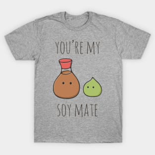 You're My Soymate T-Shirt